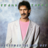 Frank Zappa - Broadway The Hard Way '1988