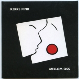 Kerrs Pink - Mellom Oss '1981