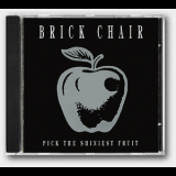 Brick Chair - Pick The Shiniest Fruit '1993