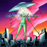 The Mothership - Ten Miles Wide '2011