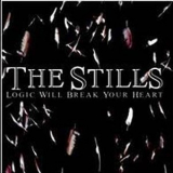 The Stills - Logic Will Break Your Heart '2003