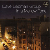 Dave Liebman Group - In A Mellow Tone '2004