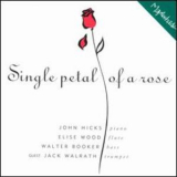 John Hicks, Elise Wood, Walter Booker & Jack Walrath - Single Petal Of A Rose '1994
