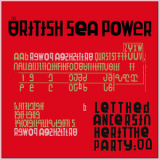 British Sea Power - Let The Dancers Inherit The Party '2017