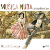 Musica Nuda - Banda Larga '2013