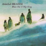 Abdullah Ibrahim - Blues For A Hip King '1988