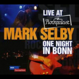 Mark Selby - Live At Rockpalast - One Night In Bonn '2009