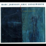 Marc Johnson & Eric Longsworth - If Trees Could Fly '1999