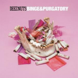 Deez Nuts - Binge & Purgatory '2017