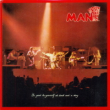 Man - Be Good To Yourself At Least Once A Day '1972