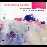 Sam Rivers, Dave Holland, Barry Altschul - Reunion: Live In New York, Set 1 '2012