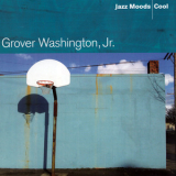 Grover Washington, Jr. - Jazz Moods - Cool '2004