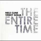 Nels Cline & Vinny Golia - The Entire Time '2004