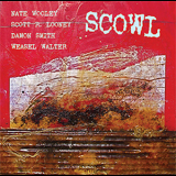 Nate Wooley, Scott R. Looney, Damon Smith, Weasel Walter - Scowl '2011