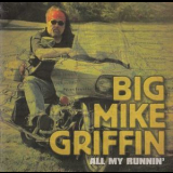 Big Mike Griffin - All My Runnin' '2008