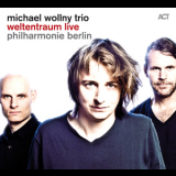 Michael Wollny Trio - Weltentraum Live (Philharmonie Berlin) '2014