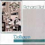 Richard Elliot - Trolltown '1986