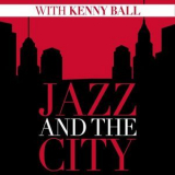 Kenny Ball - Jazz And The City With Kenny Ball '2015