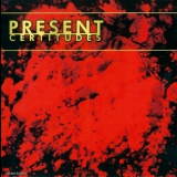 Present - Certitudes '1998