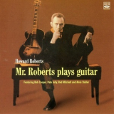 Howard Roberts - Mr. Roberts Plays Guitar '2008