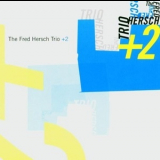 Fred Hersch Trio &2 - The Fred Hersch Trio +2 '2004