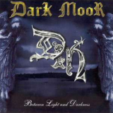 Dark Moor - Beetwen Light And Darkness '2004