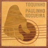 Toquinho & Paulinho Nogueira - Toquinho & Paulinho Nogueira '1999