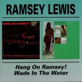 Ramsey Lewis - Hang On Ramsey! / Wade In The Water '1998