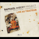 Raphael Imbert Project - Live Au Tracteur '2010