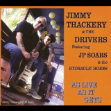 Jimmy Thackery & The Drivers - As Live As It Gets (2CD) '2012