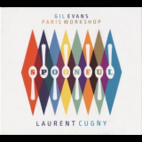 Gil Evans Paris Workshop & Laurent Cugny - Spoonful (2CD) '2017