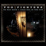 Foo Fighters - No Way Back, Cold Day In The Sun Eu '2006