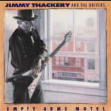 Jimmy Thackery & The Drivers - Empty Arms Motel '1992