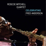 Roscoe Mitchell Quartet - Celebrating Fred Anderson '2015