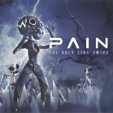 Pain - You Only Live Twice '2011