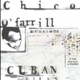 Chico O'farrill - Cuban Blues: The Chico O'farrill Sessions (2CD) '1996