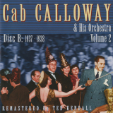 Cab Calloway & His Orchestra - Volume 2, Disc B: 1937-1938 '2012