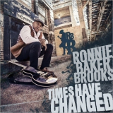 Ronnie Baker Brooks - Times Have Changed '2017