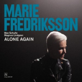 Marie Fredriksson,Max Schultz & Magnus Lindgren  - Alone Again '2017