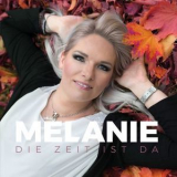 Melanie - Die Zeit Ist Da '2018