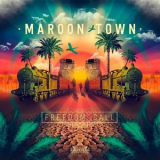 Maroon Town - Freedom Call '2018
