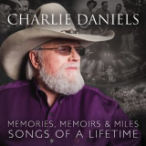 Charlie Daniels - Memories, Memoirs & Miles: Songs Of A Lifetime '2018