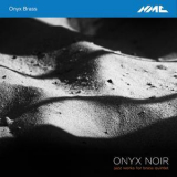 Onyx Brass - Onyx Noir: Jazz Works For Brass Quintet '2018