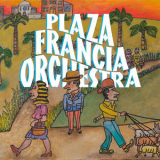 Plaza Francia Orchestra - Plaza Francia Orchestra '2018