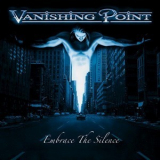 Vanishing Point - Embrace The Silence '2005