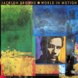 Jackson Browne - World In Motion '1989