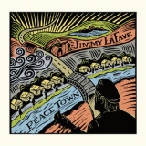 Jimmy Lafave - Peace Town (CD2) '2018