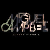 Miguel Campbell - Community Funk 2 '2018