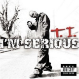 T.I. - I'm Serious '2001