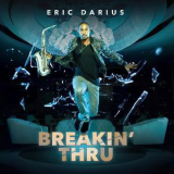 Eric Darius - Breakin' Thru '2018